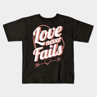 'Love Never Fails' Awesome Family Love Gift Kids T-Shirt